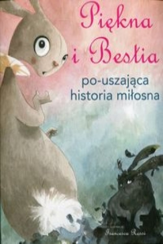 Kniha Piękna i Bestia Rossi Francesca