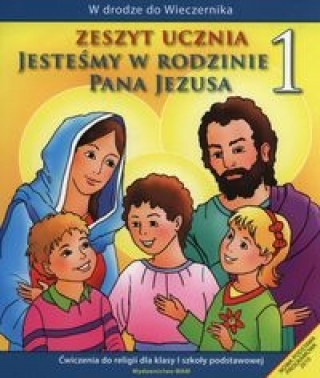 Книга Jesteśmy w rodzinie Pana Jezusa 1 Zeszyt ucznia Czarnecka Teresa