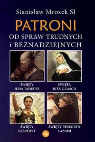 Kniha Patroni od spraw trudnych i beznadziejnych Mrozek Stanisław