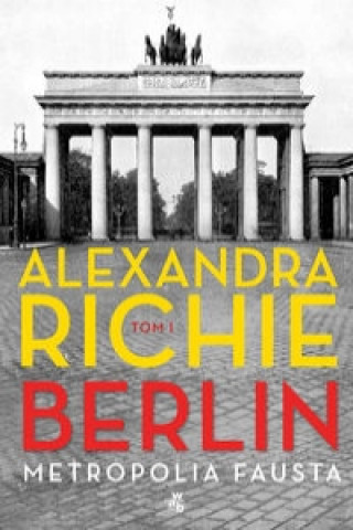 Könyv Berlin Metropolia Fausta Tom 1 Richie Alexandra