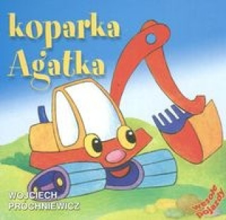 Buch Koparka Agatka Próchniewicz Wojciech