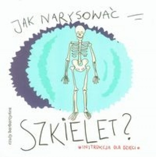 Buch Jak narysować szkielet 