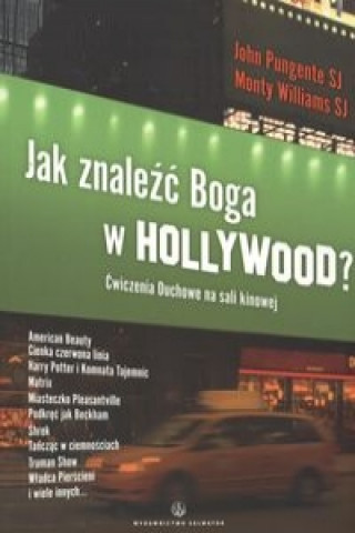 Knjiga Jak znaleźć Boga w Hollywood Pungente John