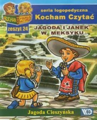 Kniha Kocham Czytać Zeszyt 24 Jagoda i Janek w Meksyku Cieszyńska Jagoda