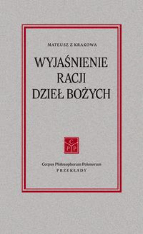 Kniha Wyjaśnienie racji dzieł Bożych Mateusz z Krakowa