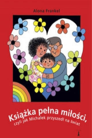 Книга Książka pełna miłości, czyli jak Michałek przyszedł na świat Frankel Alona