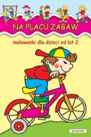 Книга Na placu zabaw Malowanki dla dzieci od lat 2 