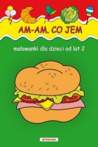 Kniha Am-am Co jem Malowanki od lat 2 Szcześniak Beata