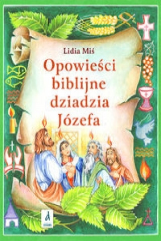 Βιβλίο Opowieści biblijne dziadzia Józefa Część 4 Miś Lidia