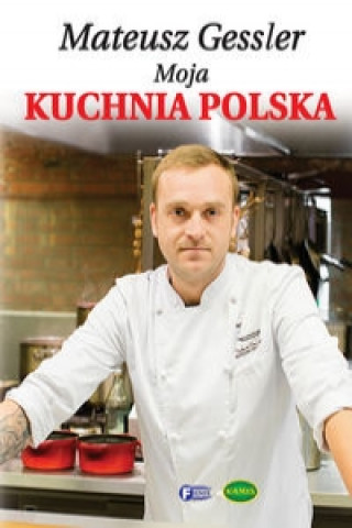 Kniha Moja kuchnia polska Gessler Mateusz