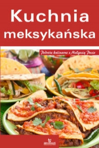 Kniha Kuchnia meksykańska Grażyna Małecka