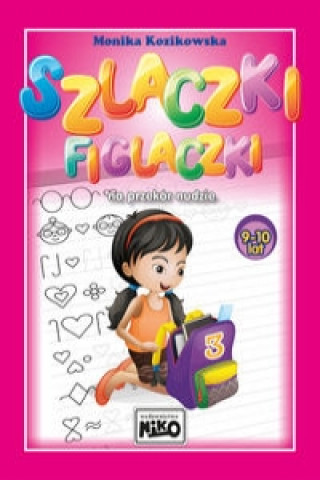 Book Szlaczki figlaczki na przekór nudzie 9-10 lat Kozikowska Monika