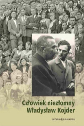 Книга Człowiek niezłomny Władysław Kojder 1902-1945 Matus Barbara