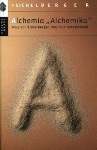 Kniha Alchemia Alchemika Eichelberger Wojciech