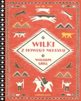 Kniha Wilki z Nowego Meksyku Grill William