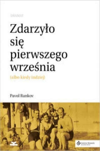 Kniha Zdarzyło sie pierwszego września (albo kiedy indziej). Dramat Rankov Pavol