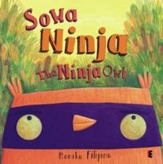 Kniha Sowa Ninja / The Ninja Owl Filipina Monika