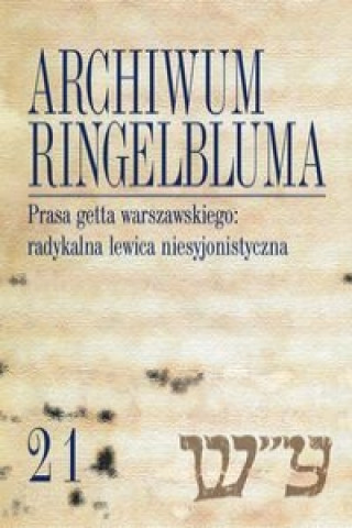 Könyv Archiwum Ringelbluma Konspiracyjne Archiwum Getta Warszawy Tom 21 Laskowski Piotr