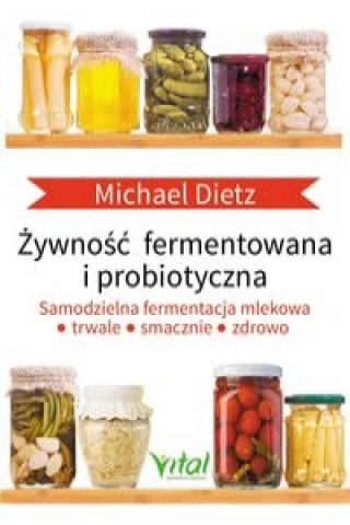 Книга Żywność fermentowana i probiotyczna Dietz Michael