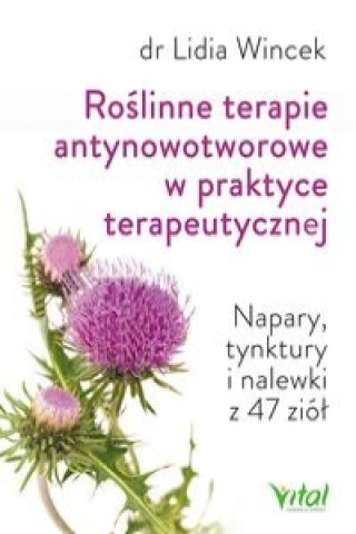 Książka Roślinne terapie antynowotworowe w praktyce terapeutycznej Wincek Lidia