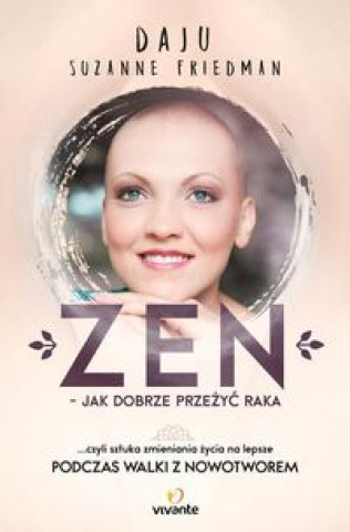 Carte Zen jak dobrze przeżyć raka Friedman Daju Suzanne