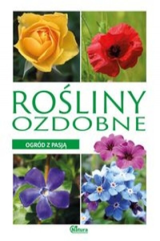 Könyv Ogród z pasją Rośliny ozdobne Ulanowski K.
