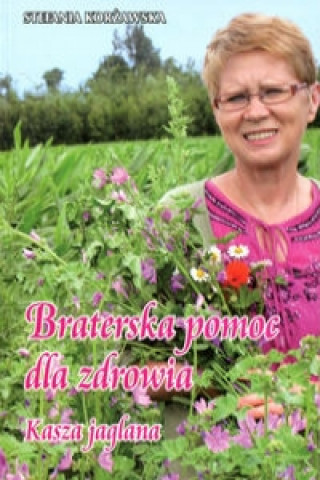 Книга Braterska pomoc dla zdrowia Korżawska Stefania
