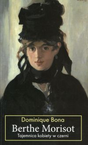 Book Berthe Morisot Tajemnica kobiety w czerni Bona Dominique