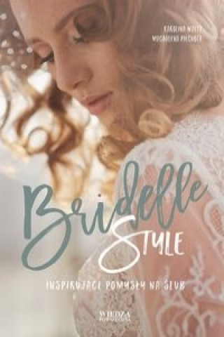 Könyv Bridelle Style Inspirujące pomysły na ślub Waltz Karolina
