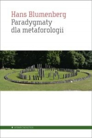 Knjiga Paradygmaty dla metaforologii Blumenberg Hans