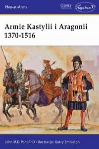 Βιβλίο Armie Kastylii i Aragonii 1370-1516 Pohl John M.D.