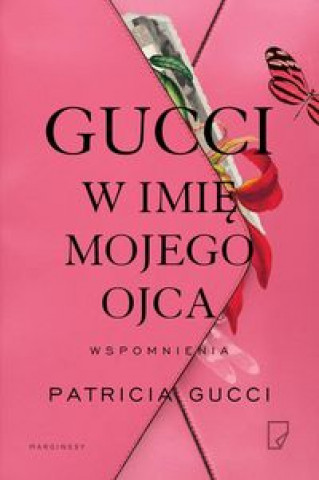 Książka Gucci W imię mojego ojca Gucci Patricia