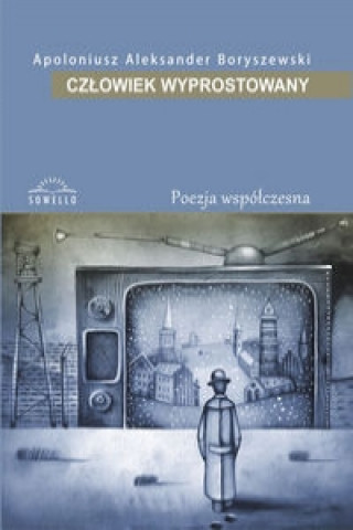 Libro Człowiek Wyprostowany Boryszewski Apoloniusz Aleksander
