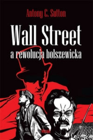 Книга Wall Street a rewolucja bolszewicka Sutton Antony C.