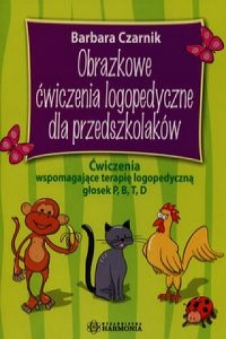 Kniha Obrazkowe ćwiczenia logopedyczne dla przedszkolaków Czarnik Barbara