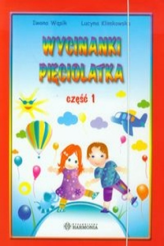 Book Kolorowy świat Wycinanki pięciolatka Część 1 Wąsik Iwona