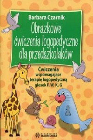 Könyv Obrazkowe ćwiczenia logopedyczne dla przedszkolaków 