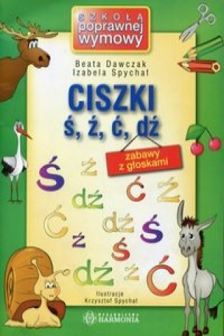 Könyv Ciszki ś, ź, ć, dź zabawy z głoskami Dawczak Beata