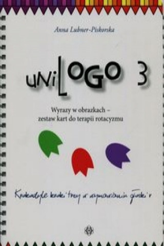 Книга UniLogo 3 Wyrazy w obrazkach zestaw kart do terapii rotacyzmu Lubner-Piskorska Anna