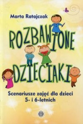 Buch Rozbawione dzieciaki Ratajczak Marta