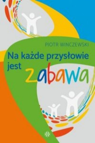 Kniha Na każde przysłowie jest zabawa Winczewski Piotr