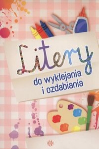 Książka Litery do wyklejania i ozdabiania 