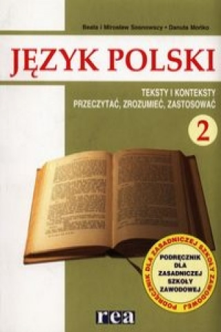 Kniha Język polski 2 Podręcznik Teksty i konteksty Przeczytać, zrozumieć, zastosować Sosnowska Beata