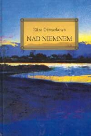 Книга Nad Niemnem Orzeszkowa Eliza