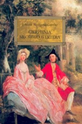 Könyv Cierpienia młodego Wertera Goethe Johann Wolfgang