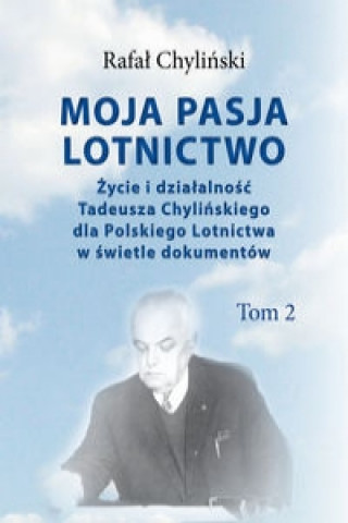 Kniha Moja pasja lotnictwo Tom 2 Chyliński Rafał