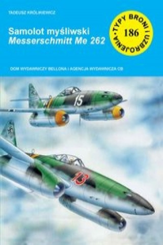 Kniha Samolot myśliwski Messerschmitt Me 262 Królikiewicz Tadeusz