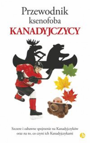 Libro Przewodnik ksenofoba Kanadyjczycy Roste Vaughn