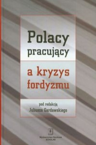 Buch Polacy pracujący a kryzys fordyzmu 