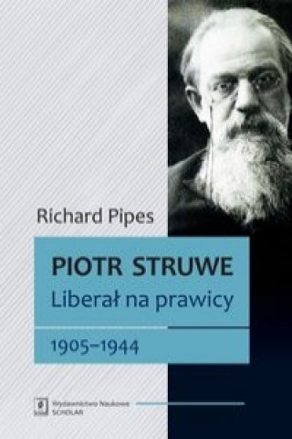 Libro Piotr Struwe. Liberał na prawicy 1905-1944 Pipes Richard